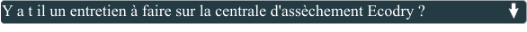 Y a t il un entretien à faire sur la centrale d'assèchement Ecodry ?