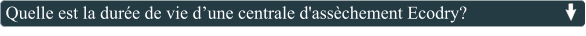 Quelle est la durée de vie d’une centrale d'assèchement Ecodry?