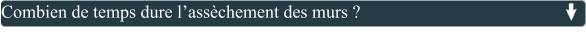 Combien de temps dure l’assèchement des murs ?