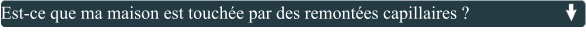 Est-ce que ma maison est touchée par des remontées capillaires ?