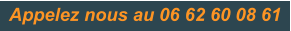 Appelez nous au 06 62 60 08 61