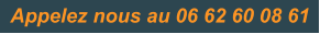 Appelez nous au 06 62 60 08 61