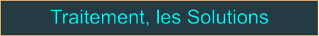 Traitement, les Solutions