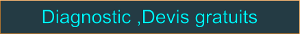 Diagnostic ,Devis gratuits