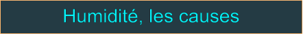 Humidité, les causes