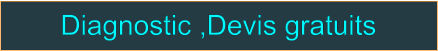 Diagnostic ,Devis gratuits