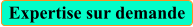 Expertise sur demande