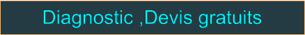 Diagnostic ,Devis gratuits