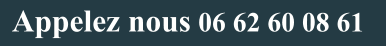 Appelez nous 06 62 60 08 61
