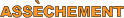 ASSECHEMENT `