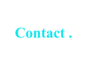 Contact .